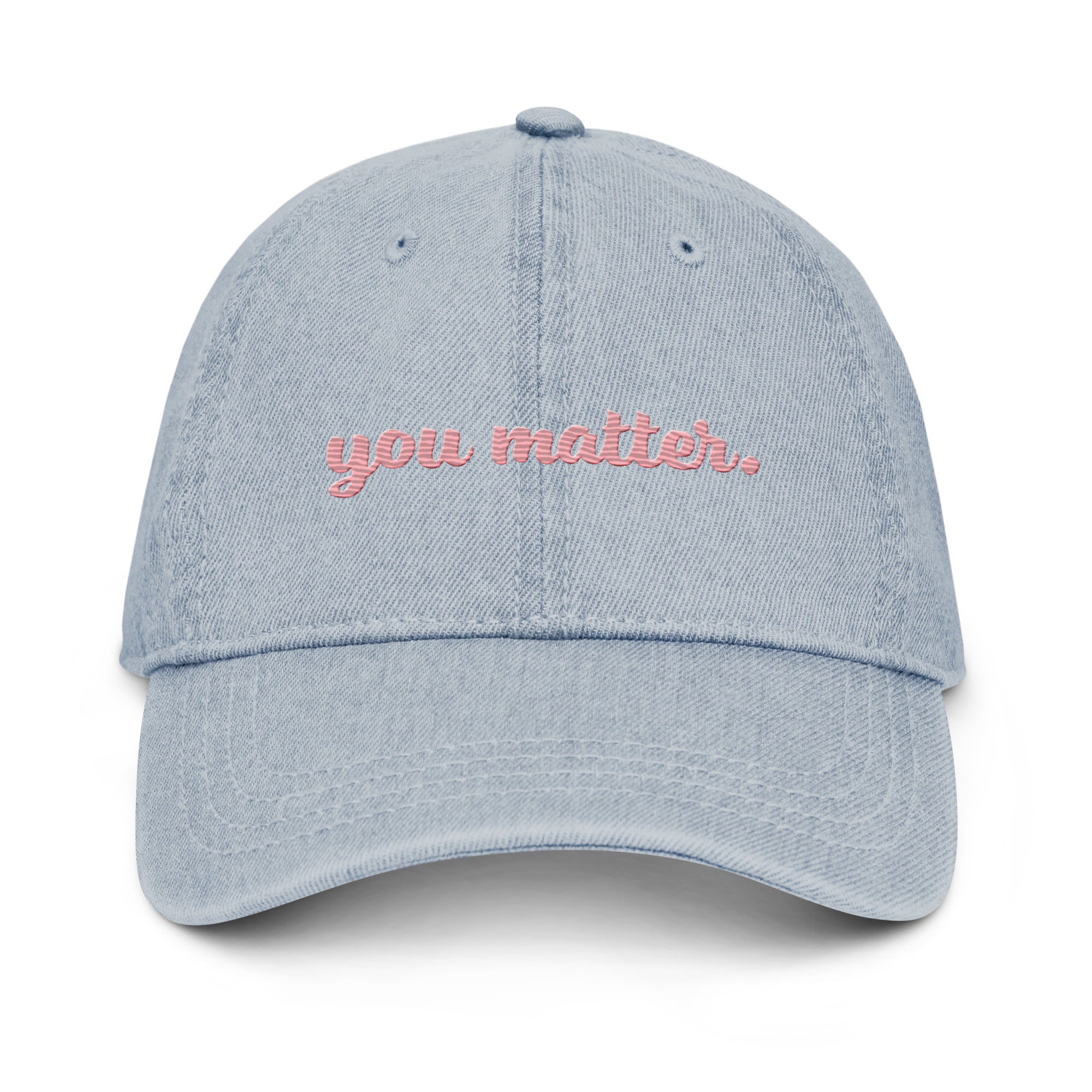 You Matter. Denim Hat